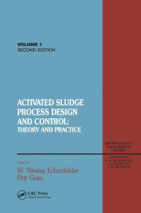 Wesley Eckenfelder (Editor) — Activated Sludge: Process Design and Control, Second Edition