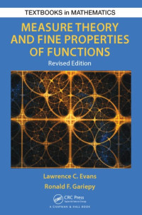 Evans, Lawrence Craig; Gariepy, Ronald F — Measure Theory and Fine Properties of Functions, Revised Edition