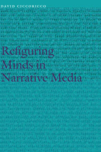 Ciccoricco, David — Refiguring minds in narrative media