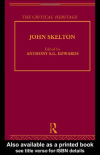 Anthony Edwards — John Skelton: The Critical Heritage