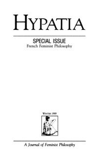 Nancy Fraser, Margaret A. Simons, E. H. Kuykendall, Luce Irigaray, Andrea Nye, Diana J. Fuss, Dorothy Leland, Judith Butler, Nancy J. Holland, Sarah Kofman, Kelly Oliver, Evelyn F. Keller, Carl Wellman, Elizabeth Wolgast, Margaret Nash, Monica Holland — Hypatia: A Journal of Feminist Philosophy, Vol. 3, No. 3