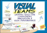 David Sibbet — Visual Teams: Graphic Tools for Commitment, Innovation, and High Performance