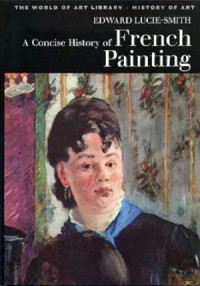 Edward Lucie-Smith — A Concise History of French Painting