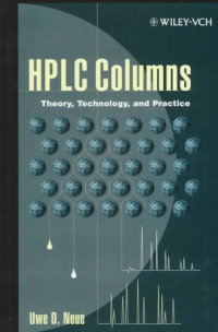 Uwe D. Neue — HPLC Columns: Theory, Technology, and Practice