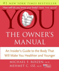 Michael F. Roizen, Mehmet C. Oz — You - The Owner's Manual - Inside your Body