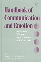 Peter A Andersen; Laura K Guerrero — Handbook of communication and emotion: research, theory, applications, and contexts