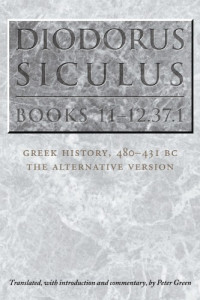 Peter Green, Peter Green — Diodorus Siculus, Books 11-12.37.1: Greek History, 480-431 BC--the Alternative Version