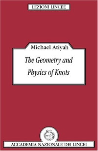 Michael Atiyah — The geometry and physics of knots