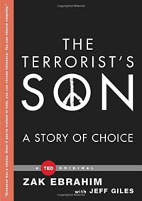 Zak Ebrahim — The Terrorist's Son: A Story of Choice