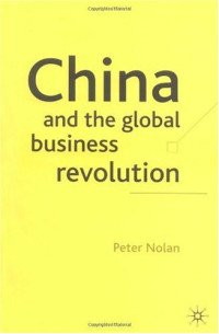Peter Nolan — China and the Global Business Revolution