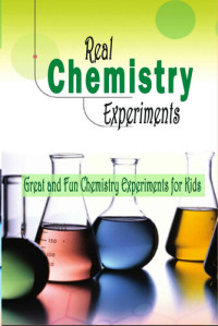 Robert Sparkman — Real Chemistry Experiments: Great and Fun Chemistry Experiments for Kids