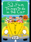 Lynn Gordon,Susan Synarski,Karen Johnson — 52® Fun Things to Do in the Car