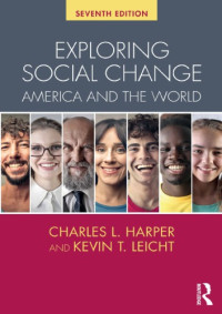 Charles L. Harper; Kevin T Leicht — Exploring Social Change: America and the World