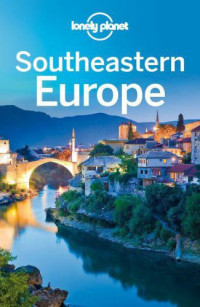 McAdam, Marika; ; Bainbridge, James; Baker, Mark — Lonely Planet Southeastern Europe