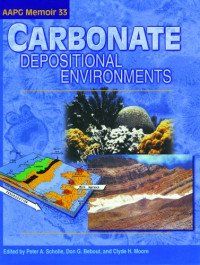 Peter A. Scholle, Don G. Bebout, Clyde H. Moore — Carbonate Depositional Environments (AAPG Memoir 33)