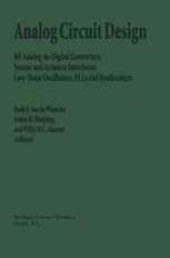 Thorsten Baumheinrich, Bernd Prégardier, Ulrich Langmann (auth.), Rudy J. van de Plassche, Hohan H. Huijsing, Willy Sansen (eds.) — Analog Circuit Design: RF Analog-to-Digital Converters; Sensor and Actuator Interfaces; Low-Noise Oscillators, PLLs and Synthesizers