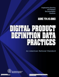 The American Society of Mechanical Engineers — ASME Y14.41-2003 Digital Product Definition Data Practices