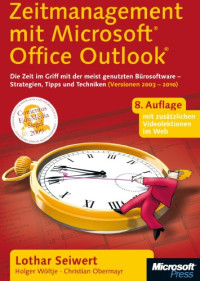 Lothar Seiwert, Holger Woltje, Christian Obermayr — Zeitmanagement mit Microsoft Office Outlook, 8. Auflage