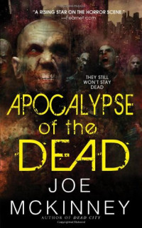 Joe McKinney — Apocalypse of the Dead