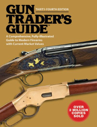 Carpenteri, Stephen D. — Gun Trader's Guide: A Comprehensive, Fully-Illustrated Guide to Modern Firearms with Current Market Values