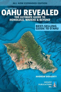 Doughty, Andrew — Oahu Revealed: The Ultimate Guide to Honolulu, Waikiki & Beyond
