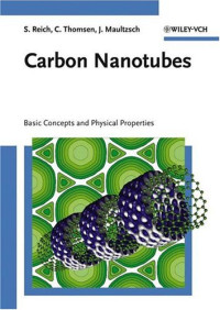 Stephanie Reich, Christian Thomsen, Janina Maultzsch — Carbon Nanotubes Basic Concepts and Physical Properties