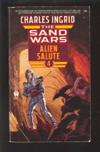 Charles Ingrid — Alien Salute - The Sand Wars IV