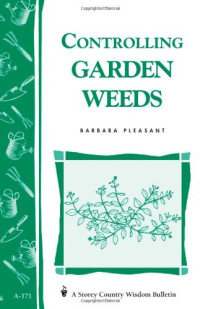 Barbara Pleasant — Controlling Garden Weeds