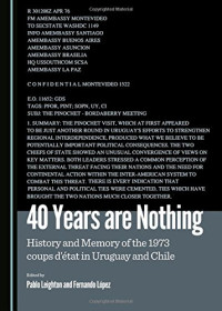 Pablo Leighton, Fernando Lopez (eds.) — 40 Years Are Nothing: History and Memory of the 1973 Coups D'etat in Uruguay and Chile