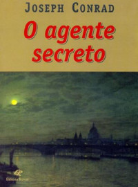 Joseph Conrad — O Agente Secreto