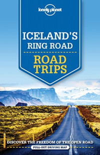 Lonely Planet, Andy Symington, Alexis Averbuck, Carolyn Bain — Iceland’s Ring Road