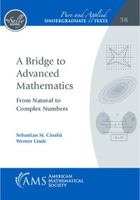 Sebastian M. Cioabă, Werner Linde — A Bridge to Advanced Mathematics. From Natural to Complex Numbers