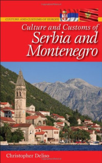 Christopher Deliso — Culture and Customs of Serbia and Montenegro