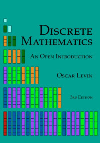 Oscar Levin — Discrete Mathematics. An open Introduction