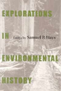 Samuel P. Hays — Explorations In Environmental History