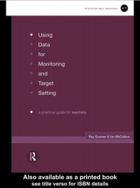 Ian McCallum, Ray Sumner — Using Data for Monitoring and Target Setting: A Practical Guide for Teachers