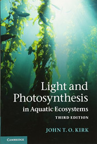John T. O. Kirk — Light and Photosynthesis in Aquatic Ecosystems