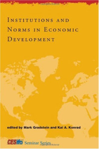 Mark Gradstein, Kai A. Konrad — Institutions and Norms in Economic Development