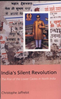Christophe Jaffrelot — India's Silent Revolution: The rise of the lower castes in North India