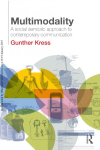 Gunther R. Kress — Multimodality: A Social Semiotic Approach to Contemporary Communication