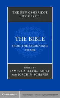 James Carleton Paget; Joachim Schaper — The New Cambridge History of the Bible, Volume 1: From the Beginnings to 600