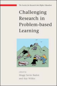 Maggi Savin Baden, Kay Wilkie — Challenging Research in Problem Based Learning (Understanding Social Research)