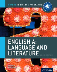 Rob Allison, Brian Chanen — IB English A Language & Literature: Course Book: Oxford IB Diploma Program Course Book