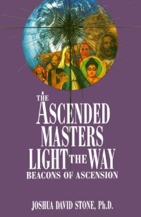 Joshua David Stone — The Ascended Masters Light the Way: Beacons of Ascension