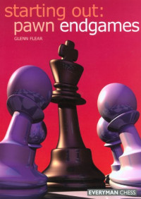 Glenn Flear — Starting Out: Pawn Endgames