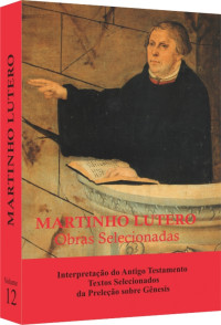 V.A — Martinho Lutero: Obras Selecionadas