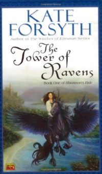 Kate Forsyth — The Tower of Ravens (Rhiannon's Ride, Book 1)