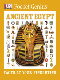 DK — Ancient Egypt: facts at your fingertips