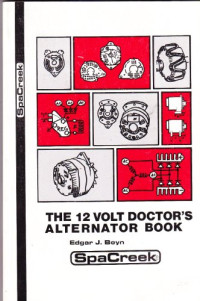 Edgar J. Beyn — The 12 Volt Doctor's Alternator Book