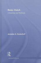 Oosterhoff, Jenneke A.; Hoptman, Ari — Basic Dutch: a grammar and workbook